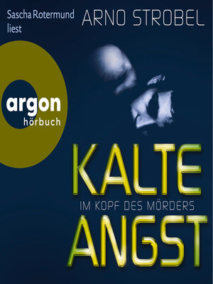 cover image of Kalte Angst--Im Kopf des Mörders, Band 2 (Ungekürzte Lesung)